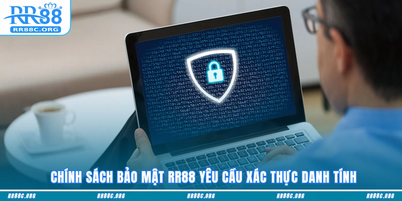 Chính sách bảo mật RR88 yêu cầu xác thực danh tính